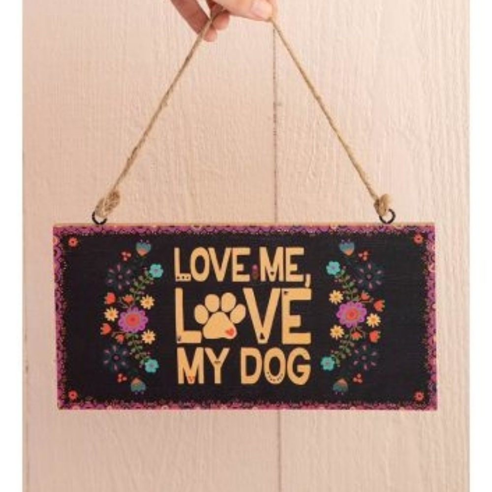 Natural Life Wooden Wall Hanging Painted Sign "Love Me Love My Dog"